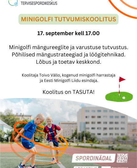 MINIGOLFI TUTVUSTUSKOOLITUS 17. september kell 17.00 o Minigolfi mängureeglite ja varustuse tutvustus. o Põhilised mängustrateegiad ja löögitehnikad. o Lõbus ja toetav keskkond. Koolitaja Toivo Vä (1)